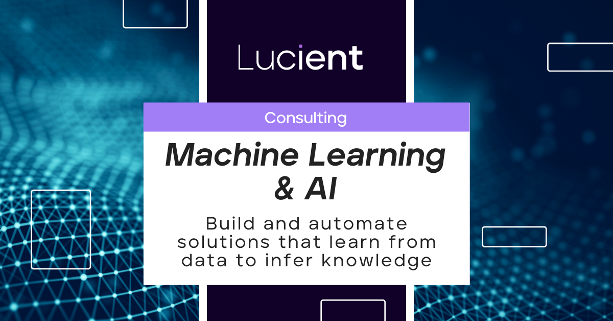 Machine Learning & AI — Lucient
